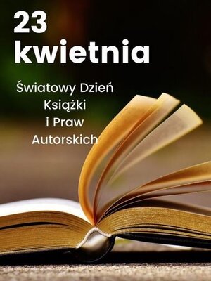 zdjęcie do
														 artykułu: ŚWIATOWY DZIEŃ KSIĄŻKI I PRAW AUTORSKICH (27.04.2023)