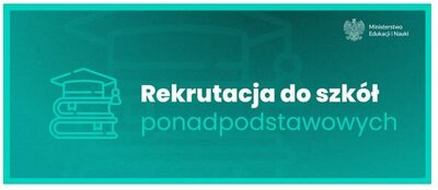 zdjęcie do
														 artykułu: REKRUTACJA DO SZKÓŁ PONADPODSTAWOWYCH (18.05.2023)