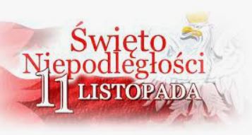 11 LISTOPADA NARODOWE ŚWIĘTO NIEPODLEGŁOŚCI (13.11.2023)