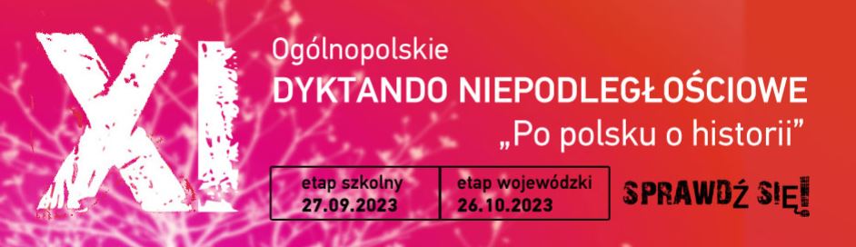 XI OGÓLNOPOLSKIE DYKTANDO NIEPODLEGŁOŚCIOWE „Po polsku o historii” (21.09.2023)