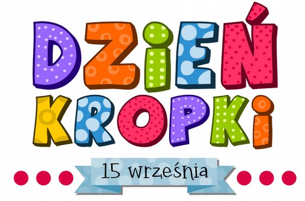 DZIEŃ KROPKI (16.09.2023)