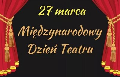 zdjęcie do
														 artykułu: MIĘDZYNARODOWY DZIEŃ TEATRU