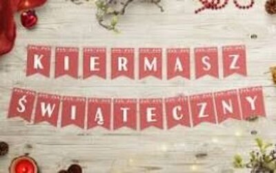 zdjęcie do
														 artykułu: KIERMASZ ŚWIĄTECZNY