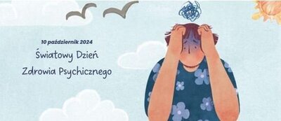 zdjęcie do
														 artykułu: ŚWIATOWY DZIEŃ ZDROWIA PSYCHICZNEGO