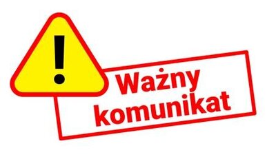 zdjęcie do
														 artykułu: WAŻNY KOMUNIKAT 