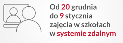 zdjęcie do
														 artykułu: ZDALNA NAUKA OD 20.12.2021 r. - 09.01.2022 r. (16.12.2021 r.)