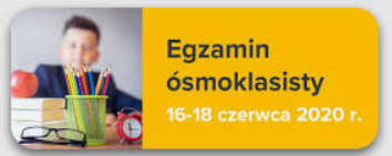 EGZAMIN ÓSMOKLASISTY (15.06.2020 r.)