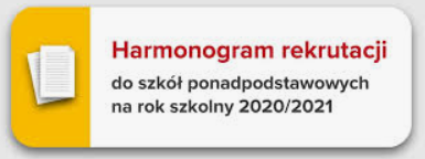 HARMONOGRAM REKRUTACJI DO SZKÓŁ PONADPODSTAWOWYCH (21.05.2020 r.)