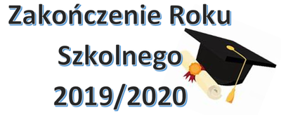 zdjęcie do
														 artykułu: ZAKOŃCZENIE ROKU SZKOLNEGO 2019/2020 (26.06.2020 r.)