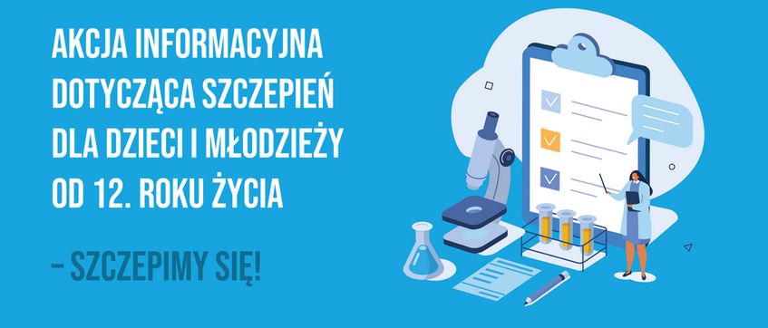 SZCZEPIENIA UCZNIÓW W WIEKU 12-18 lat - INFORMACJA DLA SZKÓŁ I PLACÓWEK (18.06.2021 r.)