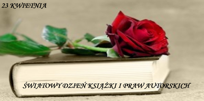 zdjęcie do
														 artykułu: ŚWIATOWY DZIEŃ KSIĄŻKI (23.04.2021 r.)