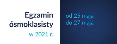 zdjęcie do
														 artykułu: EGZAMIN ÓSMOKLASISTY (22.05.2021 r.)