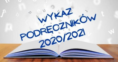 zdjęcie do
														 artykułu: WYKAZ PODRĘCZNIKÓW (31.08.2020 r.)